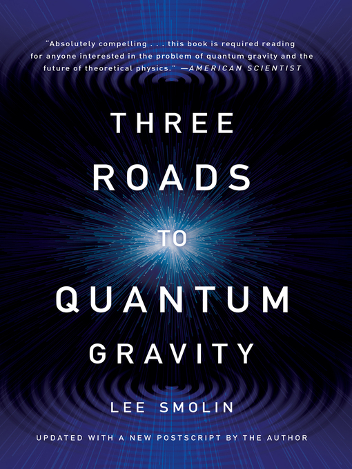 Title details for Three Roads to Quantum Gravity by Lee Smolin - Wait list